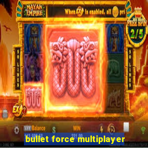 bullet force multiplayer